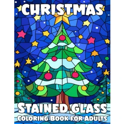 Abbildung von Christmas Stained Glass Coloring Book for Adults: 50 Beautiful Designs Relaxation and Stress Relief Teens All Ages