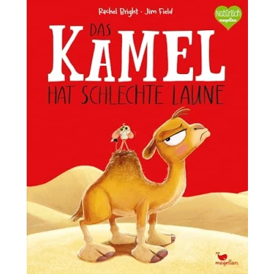 Abbildung von Das Kamel hat schlechte Laune: Ein Bilderbuch für Kinder ab 3 Jahren über miese Laune und wie man sie loswird. (Bright/Field Bilderbücher)