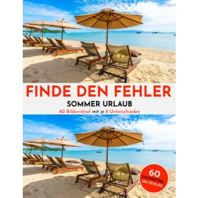 Abbildung von Finde den Fehler Sommer Urlaub 60 Suchbilder Rätsel je 8 Fehlersuchbuch für Erwachsene und Jugendliche