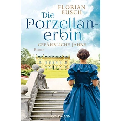 Abbildung von Die Porzellan Erbin Gefährliche Jahre: Roman (Die Saga, Band 2)