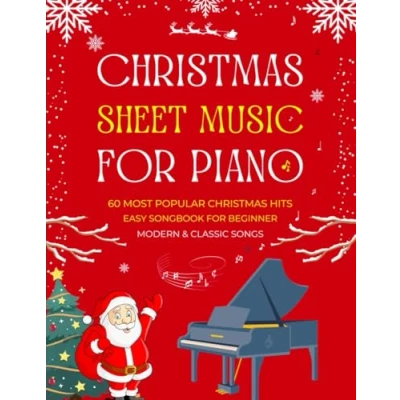 Abbildung von CHRISTMAS SHEET MUSIC FOR PIANO MODERN &amp; CLASSIC SONGS: 60 MOST POPULAR HITS EASY SONGBOOK BEGINNER with Fingerings Lyrics