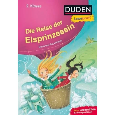 Abbildung von Duden Leseprofi Die Reise der Eisprinzessin, 2. Klasse: Kinderbuch für Erstleser ab 7 Jahren