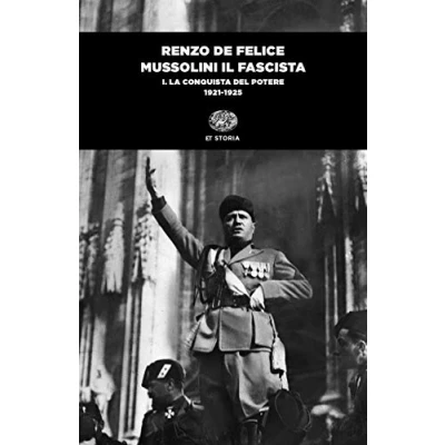 Abbildung von Mussolini il fascista. La conquista del potere (1921 1925) (Vol. 1) (Einaudi tascabili. Storia)