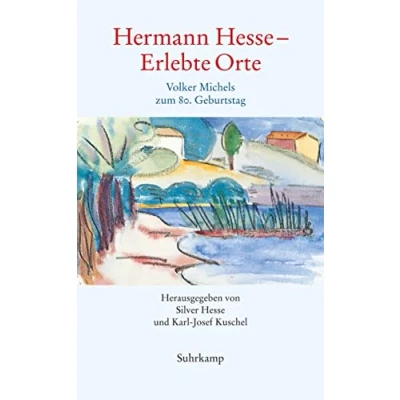 Abbildung von Hermann Hesse Erlebte Orte: Volker Michels zum 80. Geburtstag (suhrkamp taschenbuch)