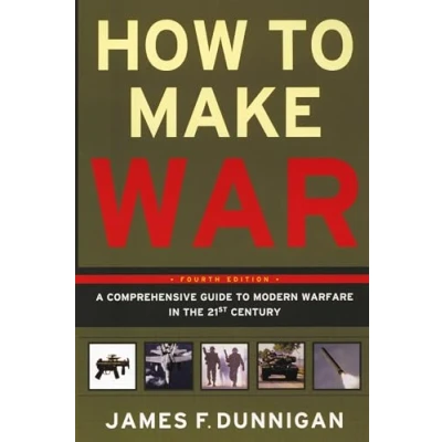 Abbildung von How to Make War (Fourth Edition): A Comprehensive Guide Modern Warfare in the Twenty first Century