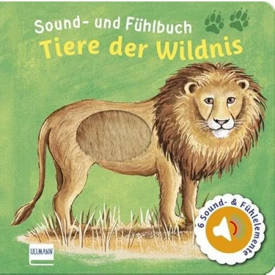 Abbildung von Sound und Fühlbuch Tiere der Wildnis: Fühl mal hier, wie macht das Tier?