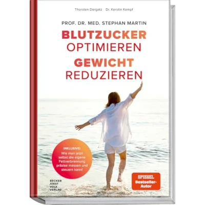 Abbildung von Blutzucker optimieren. Gewicht reduzieren.: Inklusive: Wie man jetzt selbst die eigene Fettverbrennung präzise steuern kann!: ... messen und kann!
