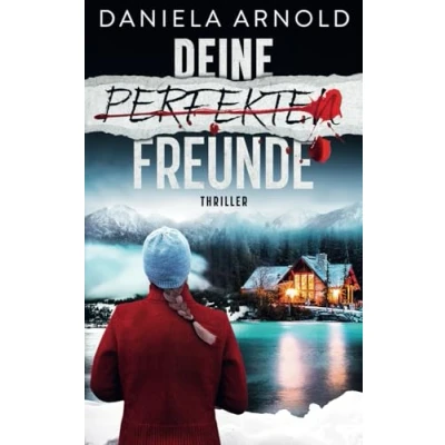 Abbildung von Deine perfekten Freunde: Psychothriller