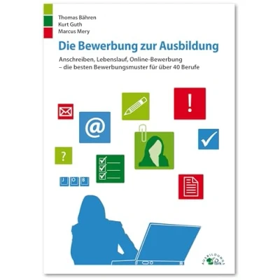 Abbildung von die Bewerbung zur Ausbildung: Anschreiben, Lebenslauf, Online besten Bewerbungsmuster für über 40 Berufe