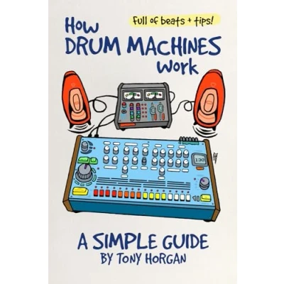 Abbildung von How Drum Machines Work: A Simple Guide (Simple Guides, Band 2)
