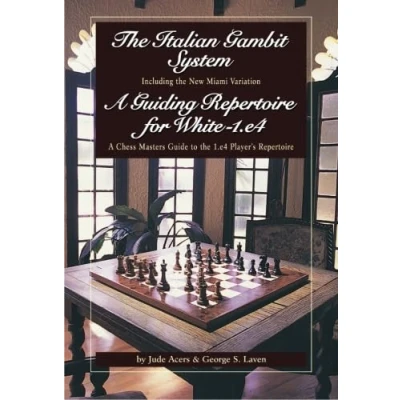 Abbildung von The Italian Gambit (and) A Guiding Repertoire For White E4!