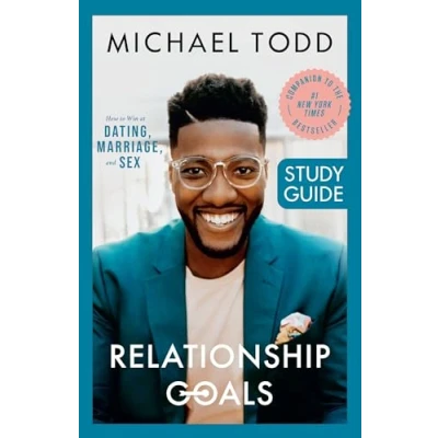 Abbildung von Relationship Goals Study Guide: How to Win at Dating, Marriage, and Sex