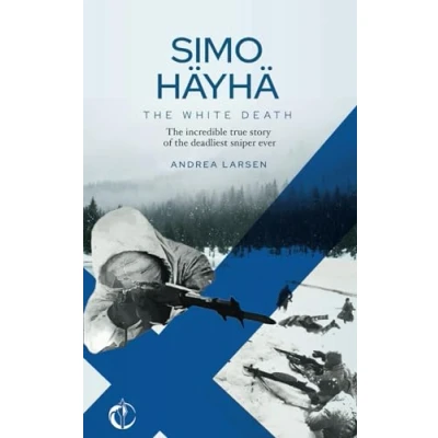 Abbildung von SIMO HÄYHÄ, the White Death: incredible true story of deadliest sniper ever
