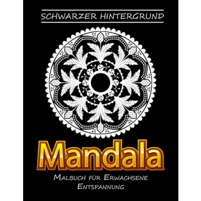 Abbildung von Mandala Malbuch für Erwachsene Entspannung schwarzer Hintergrund: Ein mit 50 einzigartigen Mandalas zur und Stressabbau