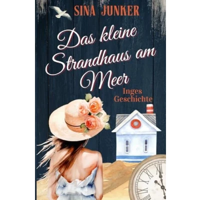 Abbildung von Das kleine Strandhaus am Meer Inges Geschichte (Tideborg Reihe / Verliebt in Dänemark, Band 6)