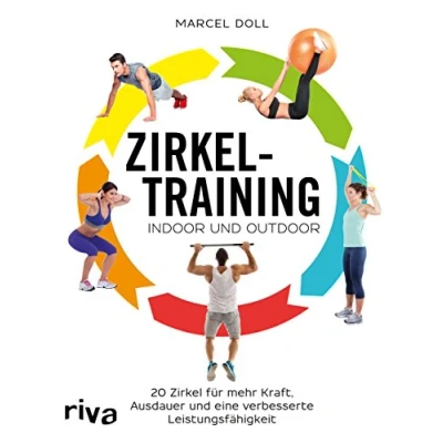 Abbildung von Zirkeltraining indoor und outdoor: 20 Zirkel für mehr Kraft, Ausdauer eine verbesserte Leistungsfähigkeit