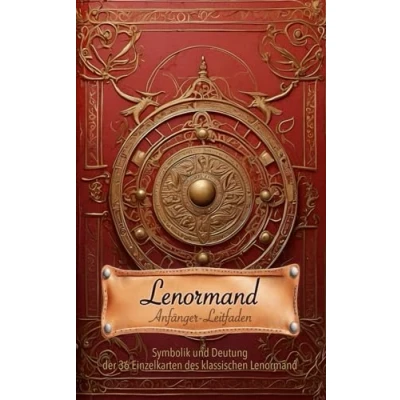 Abbildung von Lenormand Anfänger Leitfaden: Symbolik und Deutung der 36 Einzelkarten des klassischen