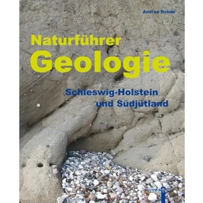 Abbildung von Naturführer Geologie: Schleswig Holstein und Südjütland