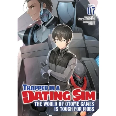 Abbildung von Trapped in a Dating Sim: The World of Otome Games is Tough for Mobs (Light Novel) Vol. 7