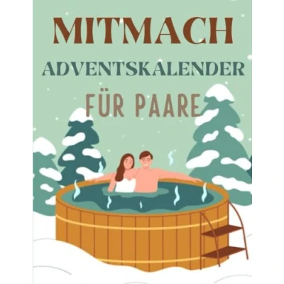 Abbildung von Mitmach Adventskalenderbuch für Paare: Inspirierende Themen Paaraufgaben Interessante Fragenkomplexe Schöne Zitate und Affirmationen .