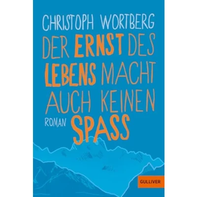 Abbildung von Der Ernst des Lebens macht auch keinen Spaß: Roman