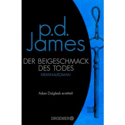 Abbildung von Der Beigeschmack des Todes: Roman (Die Dalgliesh Romane, Band 7)