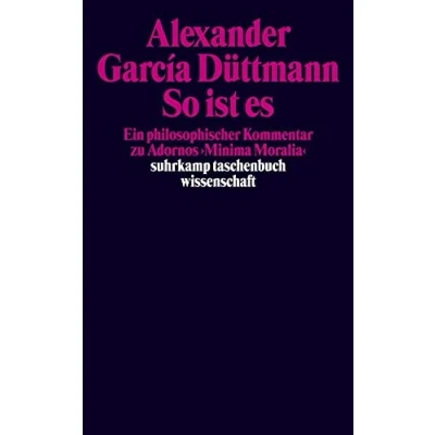Abbildung von So ist es: Ein philosophischer Kommentar zu Adornos »Minima Moralia« (suhrkamp taschenbuch wissenschaft)