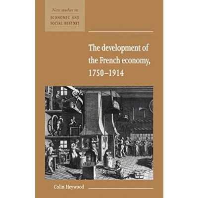 Abbildung von the Development of French Economy 1750 1914 (New Studies in Economic and Social History)