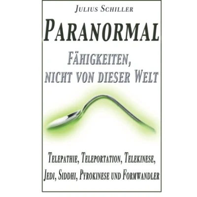 Abbildung von Paranormal Faehigkeiten, nicht von dieser Welt: Telepathie, Teleportation, Telekinese, Jedi, Siddhi, Pyrokinese und Formwandler