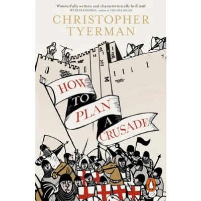 Abbildung von How to Plan a Crusade: Reason and Religious War in the High Middle Ages