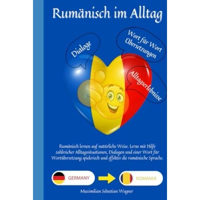 Abbildung von Rumänisch lernen im Alltag: auf natürliche Weise. Lerne mit Hilfe zahlreicher Alltagssituationen, Dialogen und einer Wort für ... effektiv die rumänische Sprache