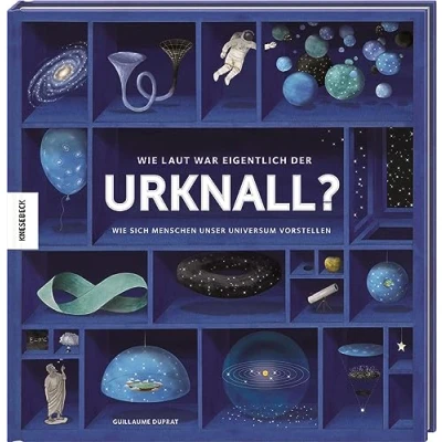 Abbildung von Wie laut war eigentlich der Urknall?: sich Menschen unser Universum vorstellen