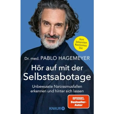 Abbildung von Hör auf mit der Selbstsabotage: Unbewusste Narzissmusfallen erkennen und hinter sich lassen