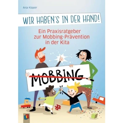 Abbildung von Wir haben&#039;s in der Hand!: Ein Praxisratgeber zur Mobbing Prävention Kita