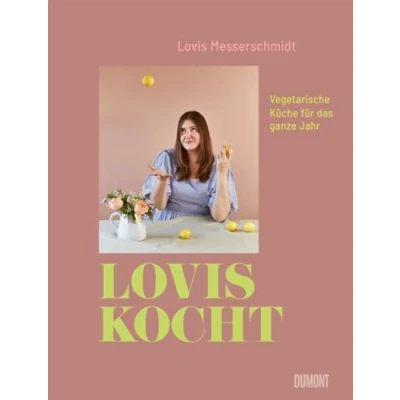 Abbildung von Lovis kocht: Vegetarische Küche für das ganze Jahr