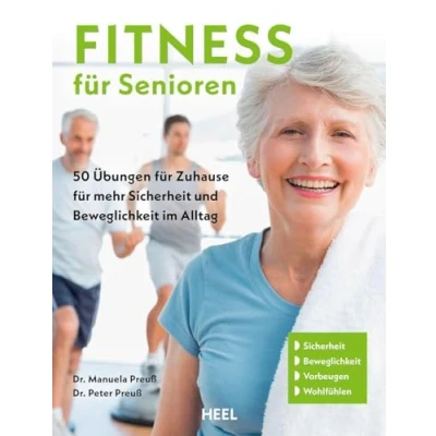 Abbildung von Fitness für Senioren Gymnastik, Muskeltrainig, Stretching 60+: 52 Übungen Zuhause mehr Sicherheit, Beweglichkeit und Gesundheit im Alltag: ... Alltag