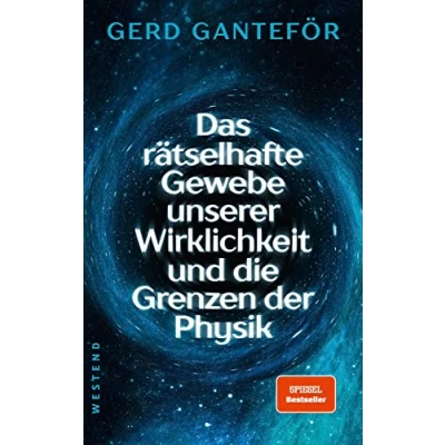Abbildung von Das rätselhafte Gewebe unserer Wirklichkeit und die Grenzen der Physik