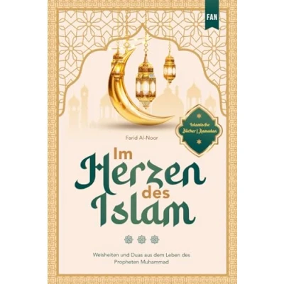 Abbildung von Im Herzen des Islam: Weisheiten und Duas aus dem Leben Propheten Muhammad Islamische Bücher Ramadan