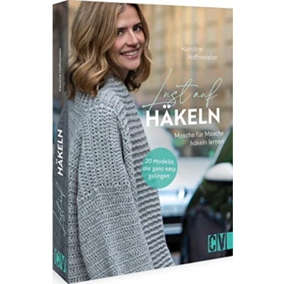 Abbildung von Häkelbuch Lust auf Häkeln: 20 Modelle, die ganz easy gelingen. Masche für häkeln lernen. Einfach, modern, leger und bestens Anfänger geeignet. Mit Videotutorials den schnellen Erfolg!