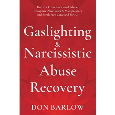 Abbildung von Gaslighting &amp; Narcissistic Abuse Recovery: Recover from Emotional Abuse, Recognize Narcissists Manipulators and Break Free Once for All