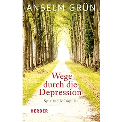Abbildung von Wege durch die Depression: Spirituelle Impulse (HERDER spektrum, Band 6908)