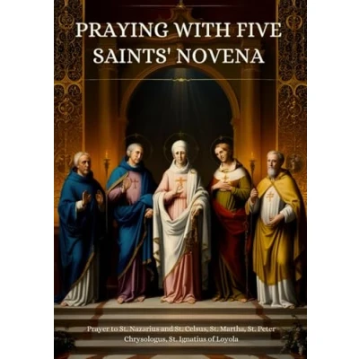 Abbildung von Praying with five Saints&#039; Novena: Prayer to St. Nazarius and Celsus, Martha, Peter Chrysologus, Ignatius of Loyola