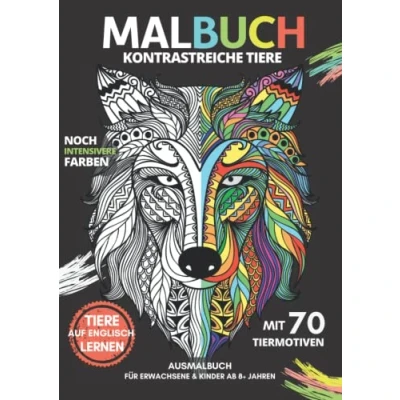 Abbildung von &quot;Kontrastreiche Tiere&quot; MALBUCH Ausmalbuch für Erwachsene &amp; Kinder ab 8+ Jahren mit 70 Tiermotiven: Ausmalblock, Tier Mandalas ... Schwarzer Hintergrund intensive Farben