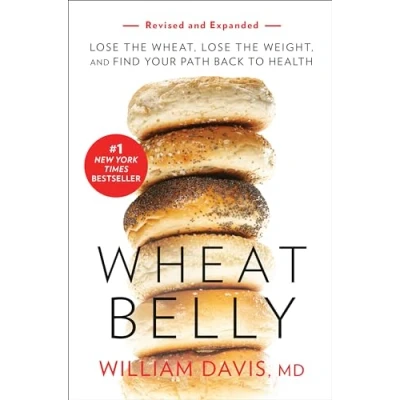 Abbildung von Wheat Belly (Revised and Expanded Edition): Lose the Wheat, Weight, Find Your Path Back to Health