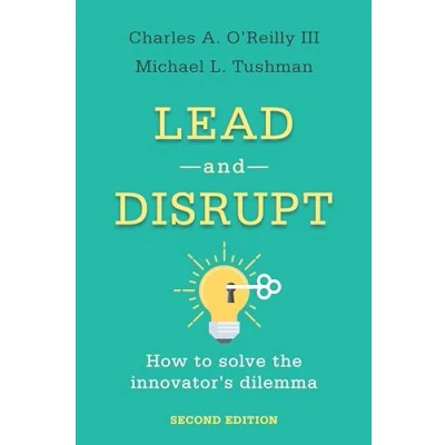 Abbildung von Lead and Disrupt: How to Solve the Innovator&#039;s Dilemma