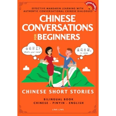 Abbildung von Chinese Conversations for Beginners: Mandarin Learning with Conversational Dialogues (Free Audio) Short Stories Bilingual Book