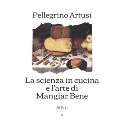 Abbildung von La scienza in cucina e l’arte di mangiar bene: Artusi