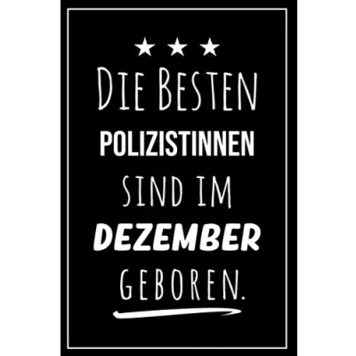 Abbildung von Die besten Polizistinnen sind im Dezember geboren: Notizbuch A5 I Dotted 160 Seiten Tolles Geschenk für Kollegen, Familie &amp; Freunde