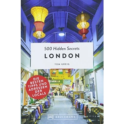 Abbildung von Bruckmann Reiseführer: 500 Hidden Secrets London. Ein Reiseführer mit garantiert den besten Geheimtipps und Adressen.: Die Tipps Adressen der Locals