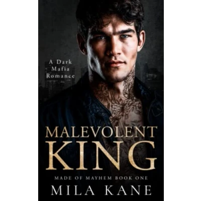 Abbildung von Malevolent King: A Dark Mafia Romance (Made of Mayhem Duet, Band 1)